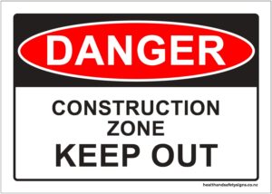 Construction Zone, Keep Out Danger Sign - Health and Safety Signs